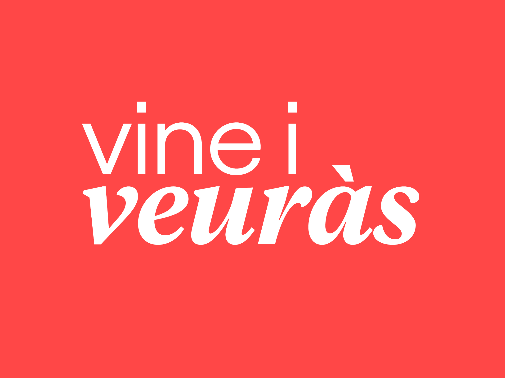 vine i veuràs