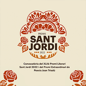 Ja podeu presentar-vos al XLIIè Premi Literari Sant Jordi 2022 i al Premi Extraordinari de Poesia Joan Triadú!