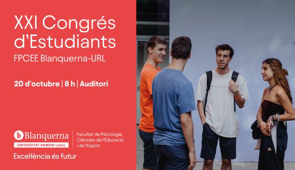 XXI Congrés d'estudiants de la FPCEE Blanquerna-URL