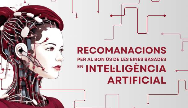 Recomanacions per al bon ús de les eines basades en la Intel·ligència Artificial