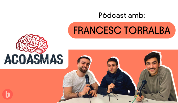 Acoasmas. Pòdcast amb Francesc Torralba