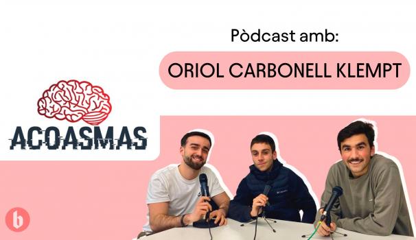 Acoasmas amb Oriol Carbonell Klempt