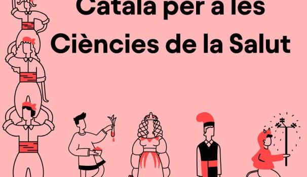 Imatge on surten dibuixos de diverses persones realitzant tradicions catalanes, i un text que posa "Català per a les Ciències de la Salut"