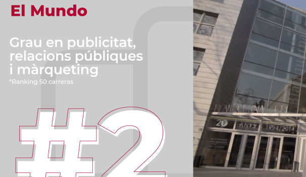Blanquerna-URL, entre les millors universitats d’Espanya per estudiar Publicitat, Relacions Públiques i Màrqueting